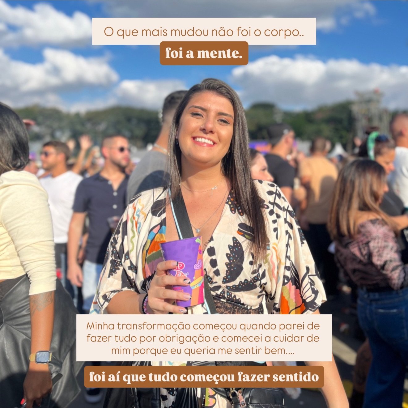 O que mais mudou não foi o corpo, foi a mente